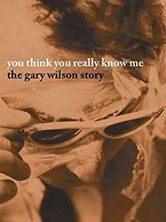 You Think You Really Know Me: The Gary Wilson Story poster