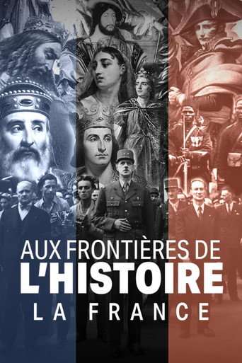 Aux frontières de l'Histoire - La France poster