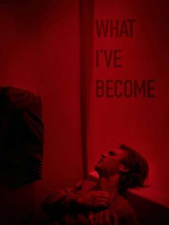 What I've Become poster