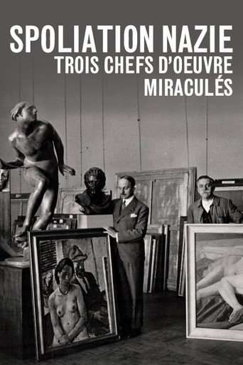 Spoliation nazie : Trois Chefs d'œuvre miraculés poster