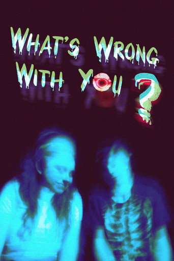 What's Wrong With You? poster