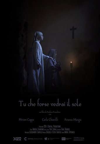 Tu che forse vedrai il sole poster