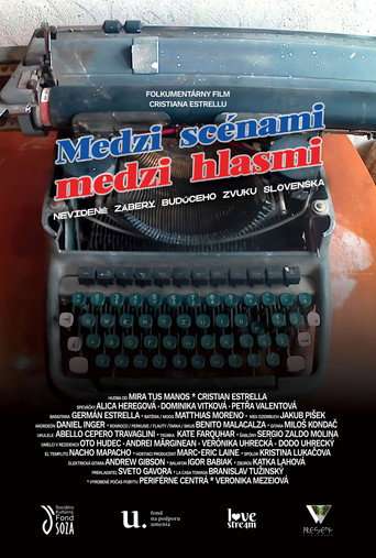 Between the scenes, between the voices. Unseen footage of the future sound of Slovakia. poster