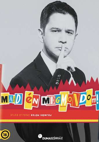 Dumaszínház: Majd én megmondom poster