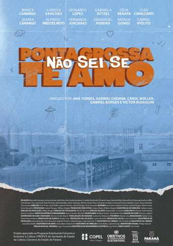 Ponta Grossa, I Don't Know If I Love You poster
