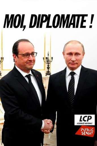 « Moi, diplomate ! » — Le monde de François Hollande poster