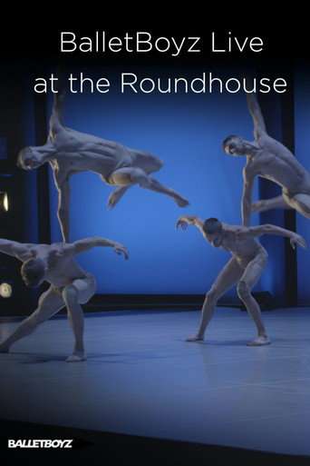BalletBoyz At The Roundhouse poster