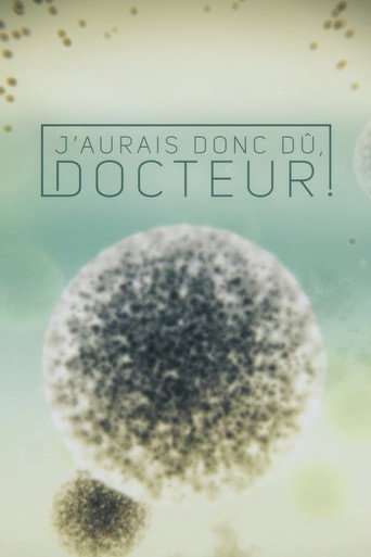 J'aurais donc dû, docteur! poster