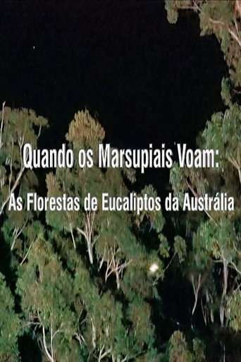 When Marsupials Fly: The Eucalyptus Forests of Australia poster