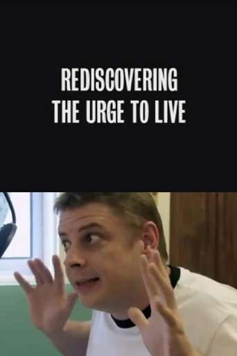 Rediscovering the Urge to Live poster