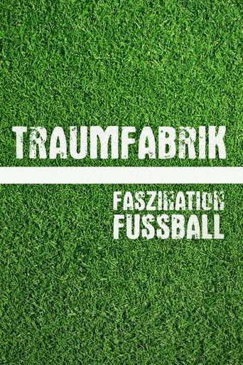 Traumfabrik - Faszination Fußball poster