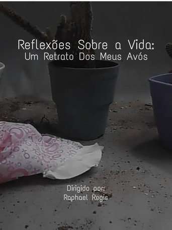 Reflexões Sobre a Vida: Um Retrato Sobre Dos Meus Avós poster
