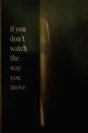 If You Don’t Watch the Way You Move poster