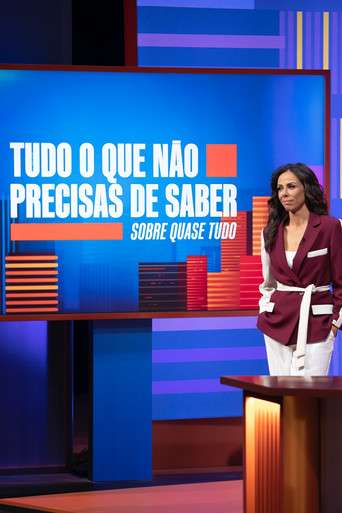 Tudo o Que Não Precisas de Saber Sobre Quase Tudo poster