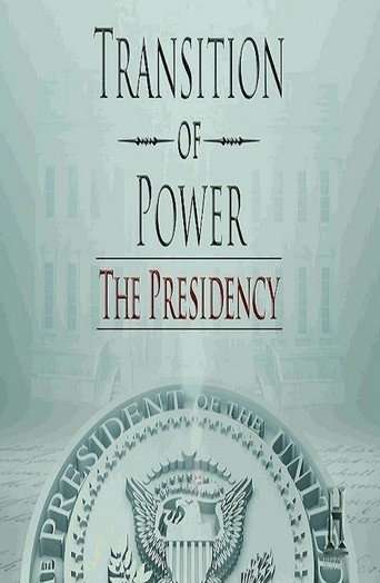 Transition of Power: The Presidency poster