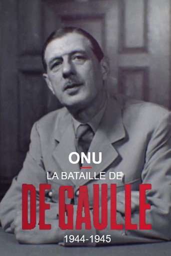 ONU : la bataille de De Gaulle, 1944-1945 poster
