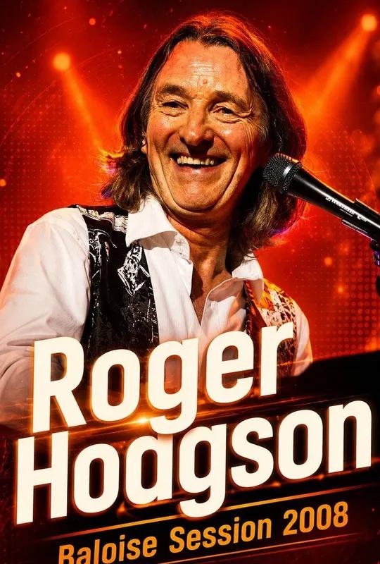 Roger Hodgson - Baloise Session 2008 poster