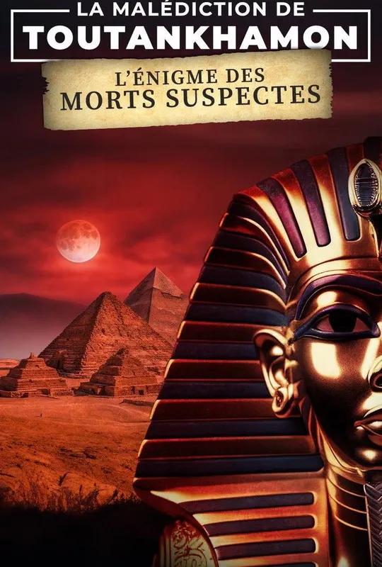 La Malédiction de Toutankhamon : L'Énigme des morts suspectes poster