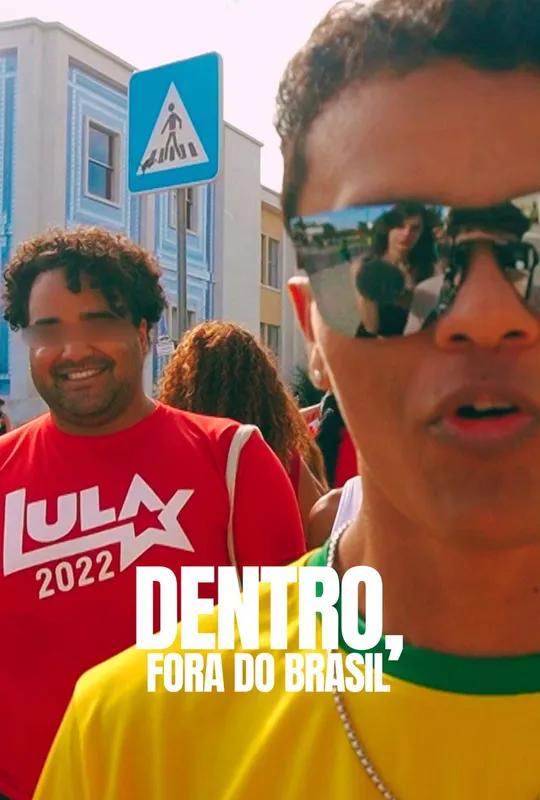 Dentro, fora do Brasil poster