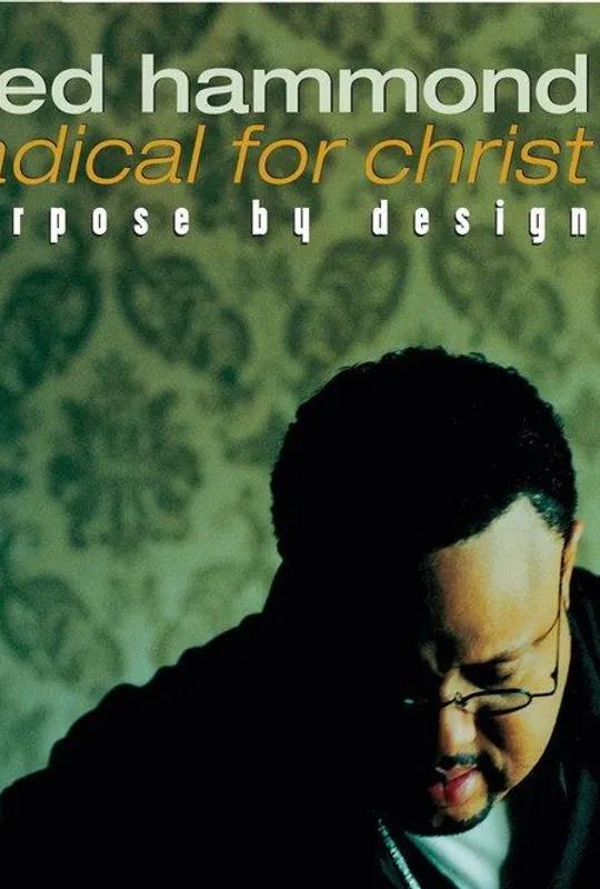Fred Hammond and Radical for Christ: Purpose By Design poster