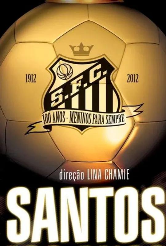 Santos, 100 Years of Playful Soccer poster