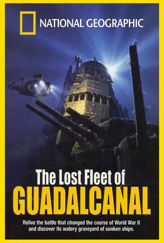 National Geographic: The Lost Fleet of Guadalcanal poster