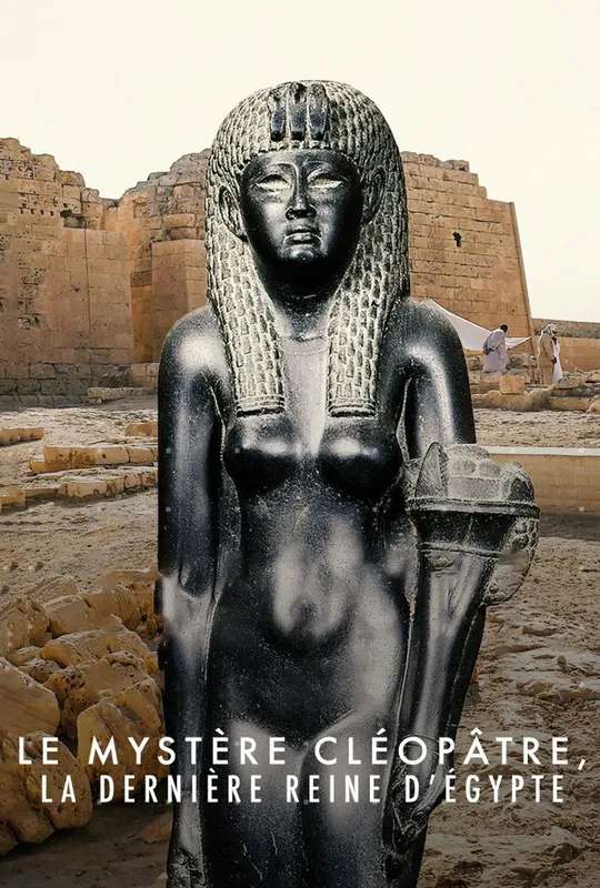 Le mystère Cléopâtre, la dernière reine d'Egypte poster