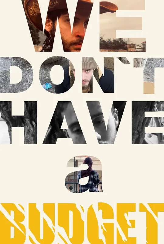 We Don't Have a Budget poster