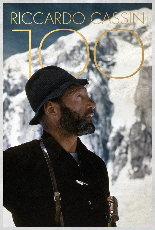 Riccardo Cassin, 100 Anni - Un secolo di alpinismo passato alla storia poster