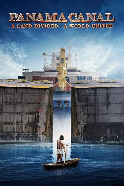 Panama Canal: A Land Divided ~ A World United poster