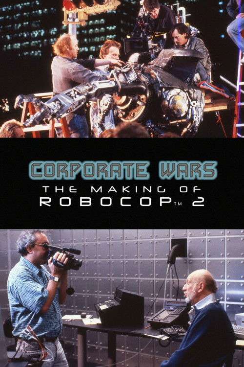 Corporate Wars: The Making of 'RoboCop 2' poster