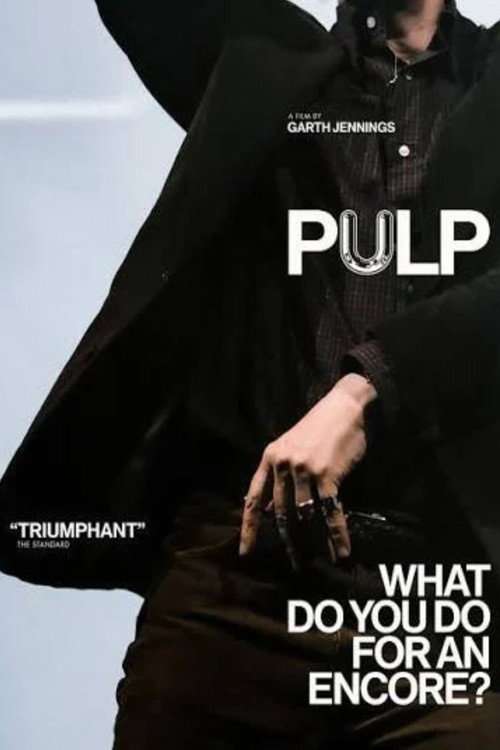 Pulp: What Do You Do for an Encore? poster