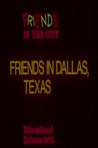 Friends in Dallas, Texas poster