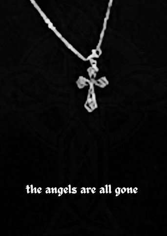 The Angels Are All Gone Now poster