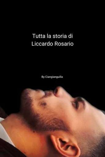 Tutta la storia di LICCARDO ROSARIO poster