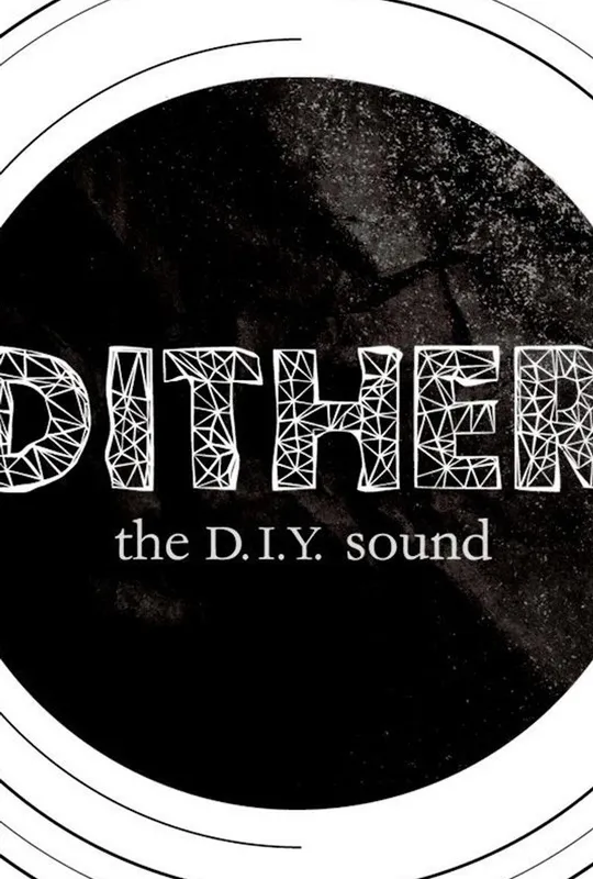 Dither: The D.I.Y. Sound trailer
