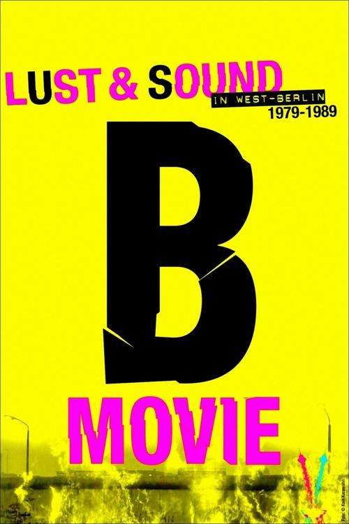 B-Movie: Lust & Sound in West-Berlin 1979-1989 trailer