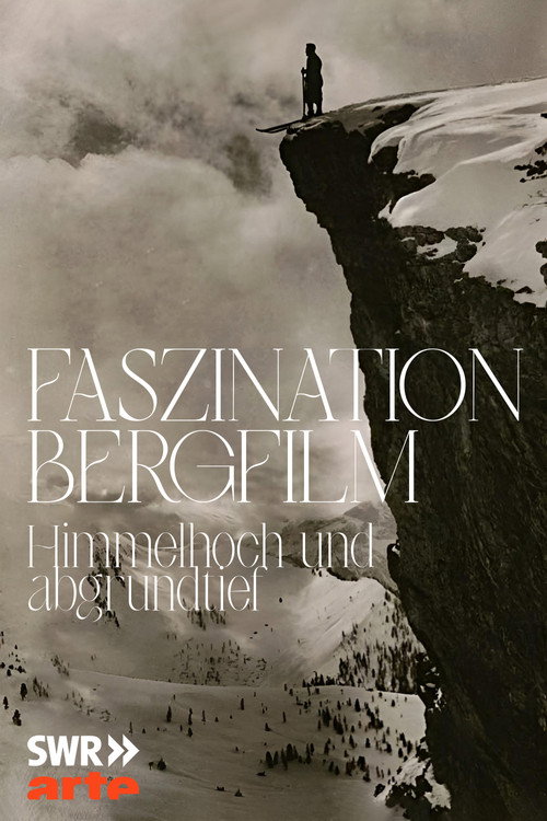 Faszination Bergfilm - Himmelhoch und Abgrundtief trailer
