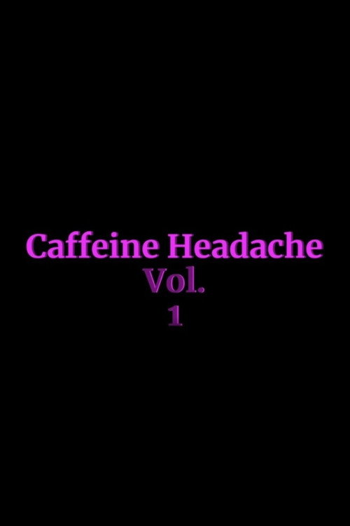 Caffeine Headache Vol. 1 trailer