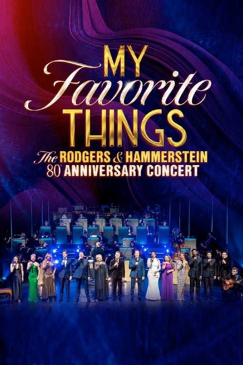 My Favorite Things: The Rodgers & Hammerstein 80th Anniversary Concert trailer