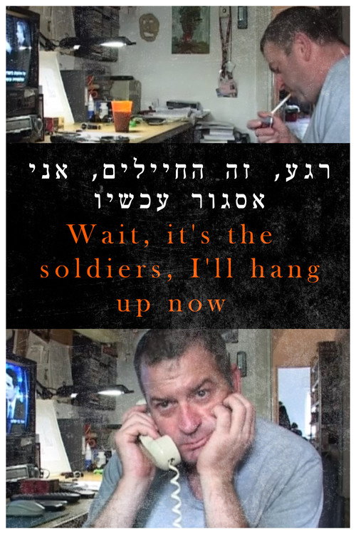 Wait, It's the Soldiers, I'll Hang Up Now trailer