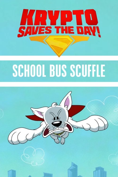 Krypto Saves the Day!: School Bus Scuffle trailer