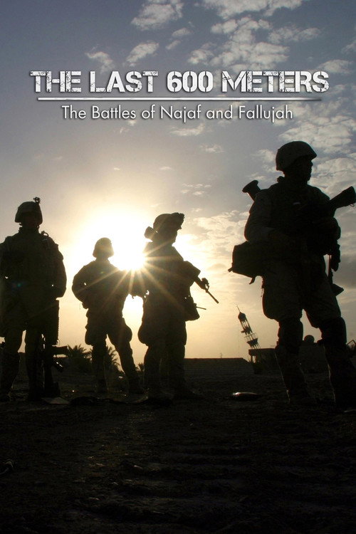 The Last 600 Meters: The Battles of Najaf and Fallujah trailer