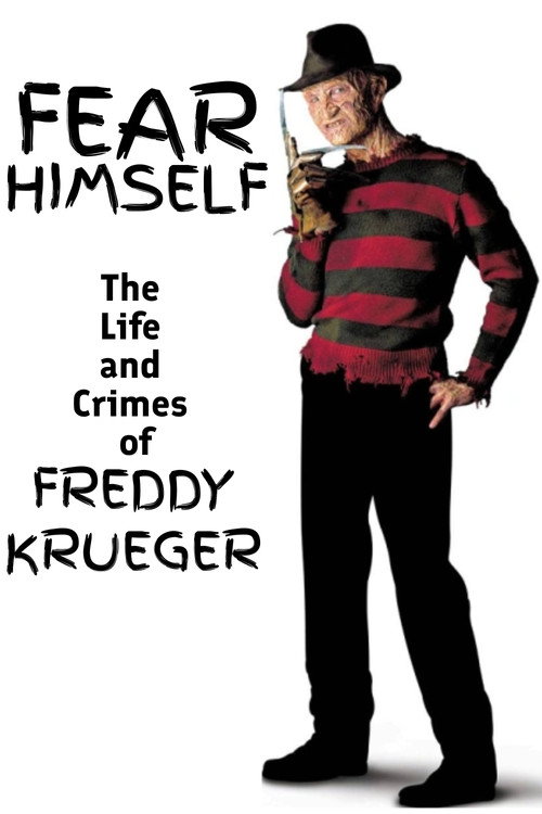 Fear Himself: The Life and Crimes of Freddy Krueger trailer